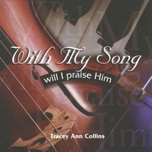 With My Song Will I Praise Him